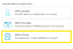 Image of where to select share 'with Atlas' - 'For assessment, review, feedback or support'.
