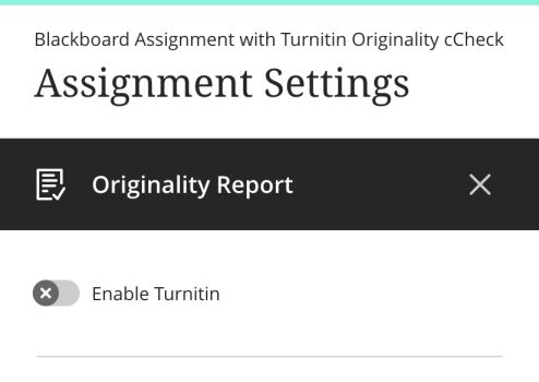 'Enable Turnitin' sliding toggle button shown below Originality Report in the Assignment Settings.